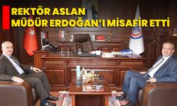 Rektör Aslan, Müdür Erdoğan’ı Misafir Etti