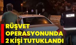 Rüşvet operasyonunda 2 kişi tutuklandı