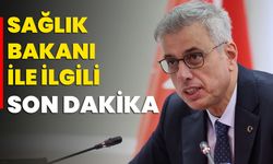 Sağlık Bakanı ile ilgili son dakika