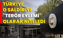 Türkiye, O Saldırıyı "Terör Eylemi" Olarak Niteledi