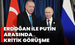 Erdoğan ile Putin Arasında Kritik Görüşme