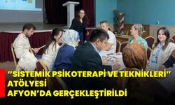 “Sistemik Psikoterapi ve Teknikleri” Atölyesi Afyon’da Gerçekleştirildi