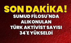 SON DAKİKA! Sumud Filosu'nda Alıkonulan Türk Aktivist Sayısı 34'e Yükseldi