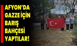 AFYON’DA GAZZE İÇİN BARIŞ BAHÇESİ YAPTILAR!