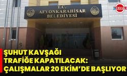 Şuhut Kavşağı Trafiğe Kapatılacak: Çalışmalar 20 Ekim’de Başlıyor
