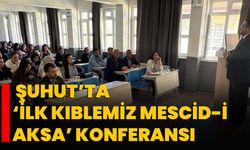 Şuhut’ta ‘İlk Kıblemiz Mescid-i Aksa’ konferansı