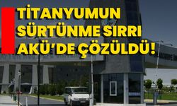 Titanyumun Sürtünme Sırrı AKÜ’de Çözüldü!
