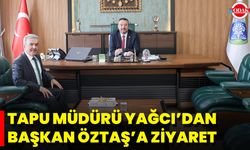 Tapu Müdürü Yağcı’dan Başkan Öztaş’a Ziyaret