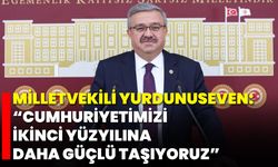 Milletvekili Yurdunuseven: “Cumhuriyetimizi İkinci Yüzyılına Daha Güçlü Taşıyoruz”