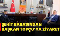 Şehit Babasından Başkan Topçu’ya Ziyaret