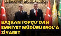 Başkan Topçu’dan Emniyet Müdürü Erol’a Ziyaret