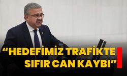 “Hedefimiz trafikte sıfır can kaybı”