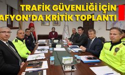 Trafik Güvenliği İçin Afyon’da Kritik Toplantı