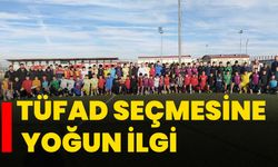 TÜFAD seçmesine yoğun ilgi