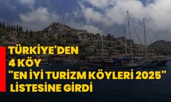Türkiye'den 4 köy "En İyi Turizm Köyleri 2025" listesine girdi