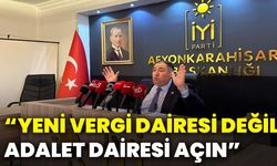 “Yeni vergi dairesi değil, adalet dairesi açın”