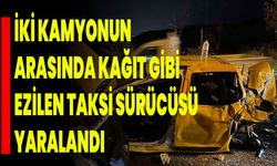İki kamyonun arasında kağıt gibi ezilen taksi sürücüsü yaralandı