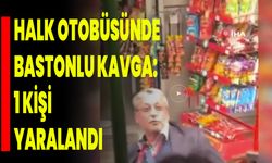 Halk Otobüsünde Bastonlu Kavga: 1 Kişi Yaralandı