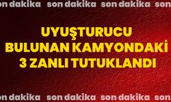 Uyuşturucu bulunan kamyondaki 3 zanlı tutuklandı
