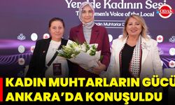 Kadın Muhtarların Gücü Ankara’da Konuşuldu