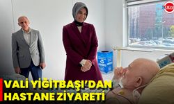 Vali Yiğitbaşı’dan Hastane Ziyareti