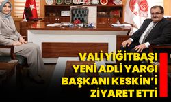 Vali Yiğitbaşı, Yeni Adli Yargı Başkanı Keskin’i Ziyaret Etti