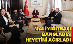 Vali Yiğitbaşı, Bangladeş Heyetini Ağırladı