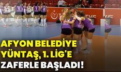 Afyon Belediye Yüntaş, 1. lig'e zaferle başladı!