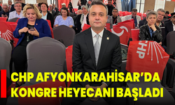 CHP Afyonkarahisar’da Kongre Heyecanı Başladı