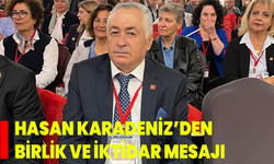 Hasan Karadeniz’den Birlik Ve İktidar Mesajı