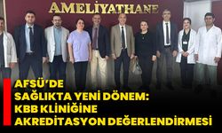 AFSÜ’de Sağlıkta Yeni Dönem: KBB Kliniğine Akreditasyon Değerlendirmesi