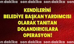Kendilerini belediye başkan yardımcısı olarak tanıtan dolandırıcılara operasyon: 17 gözaltı