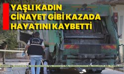 Yaşlı Kadın Cinayet Gibi Kazada Hayatını Kaybetti