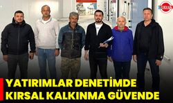 Yatırımlar Denetimde Kırsal Kalkınma Güvende