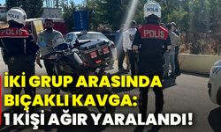 İki grup arasında bıçaklı kavga: 1 kişi ağır yaralandı!