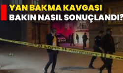 Yan Bakma Kavgası Bakın Nasıl Sonuçlandı?