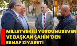 Milletvekili Yurdunuseven Ve Başkan Şahin’den Esnaf Ziyareti
