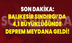 Balıkesir Sındırgı’da 4,1 Büyüklüğünde Deprem Meydana Geldi