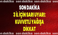 3 İl İçin Sarı Uyarı: Kuvvetli Yağışa Dikkat