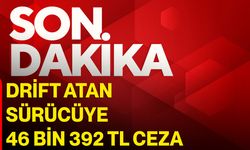 Drift Atan Sürücüye 46 Bin 392 TL Ceza