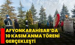 Afyonkarahisar’da 10 Kasım Anma Töreni Gerçekleşti