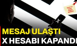 Mesaj ulaştı, X hesabı kapandı