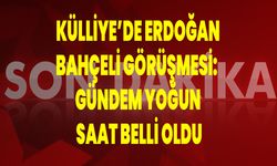 Külliye’de Erdoğan–Bahçeli Görüşmesi: Gündem Yoğun, Saat Belli Oldu