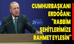 Cumhurbaşkanı Erdoğan: "Rabbim şehitlerimize rahmet eylesin"