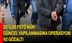 32 ilde FETÖ'nün güncel yapılanmasına operasyon: 92 gözaltı