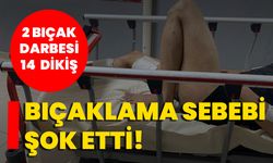 Bıçaklama Sebebi Şok Etti!