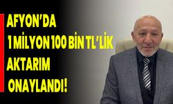 Afyon’da 1 Milyon 100 Bin TL’lik Aktarım Onaylandı!