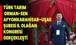 TÜRK TARIM ORMAN-SEN Afyonkarahisar–Uşak Şubesi 8. Olağan Kongresi Gerçekleşti