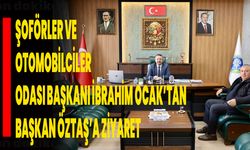 Şoförler ve Otomobilciler Odası Başkanı İbrahim Ocak’tan Başkan Öztaş’a Ziyaret