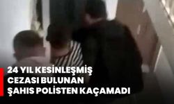 24 yıl kesinleşmiş cezası bulunan şahıs polisten kaçamadı